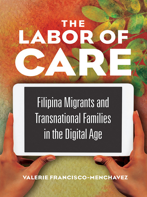Title details for The Labor of Care by Valerie Francisco-Menchavez - Wait list